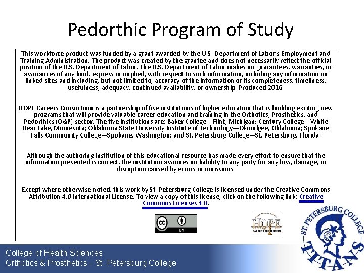 Pedorthic Program of Study This workforce product was funded by a grant awarded by