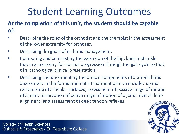 Student Learning Outcomes At the completion of this unit, the student should be capable