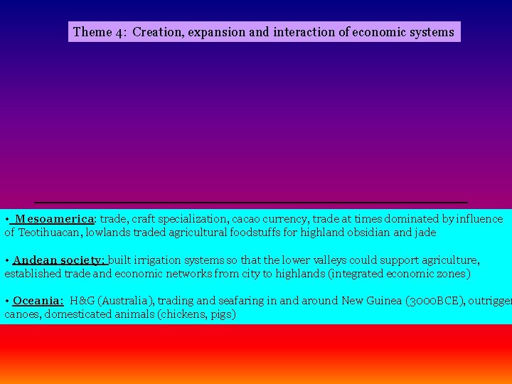 Theme 4: Creation, expansion and interaction of economic systems _______________________________ • Mesoamerica: trade, craft