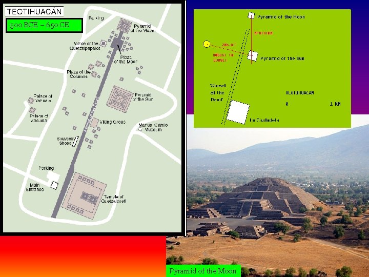 500 BCE – 650 CE Pyramid of the Moon 