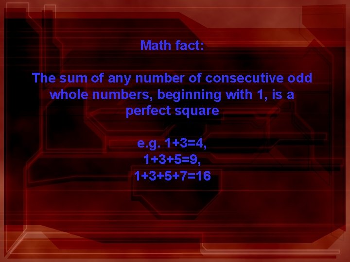 Math fact: The sum of any number of consecutive odd whole numbers, beginning with