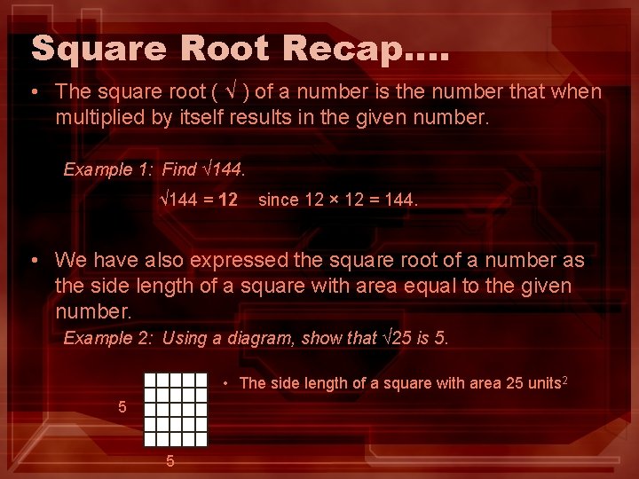 Square Root Recap…. • The square root ( √ ) of a number is