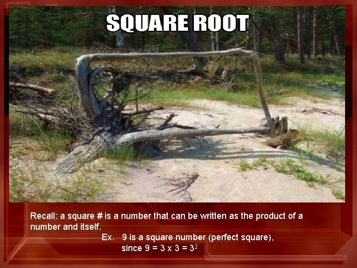 Recall: a square # is a number that can be written as the product