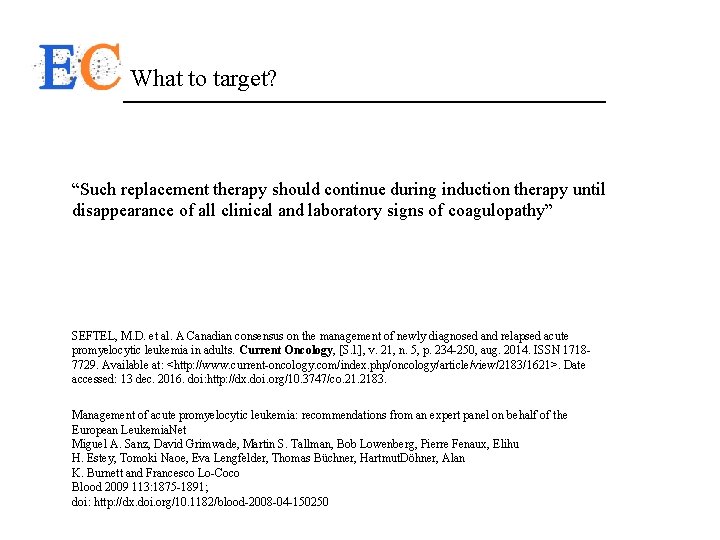 What to target? “Such replacement therapy should continue during induction therapy until disappearance of