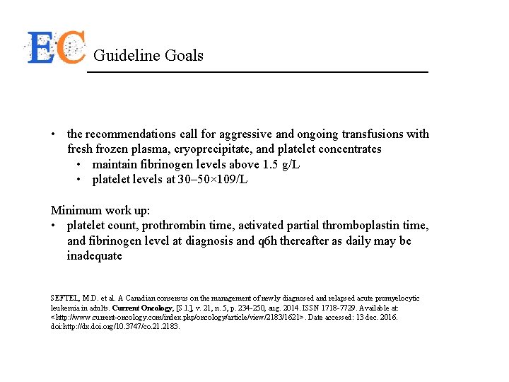 Guideline Goals • the recommendations call for aggressive and ongoing transfusions with fresh frozen