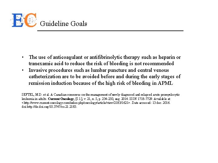 Guideline Goals • The use of anticoagulant or antifibrinolytic therapy such as heparin or