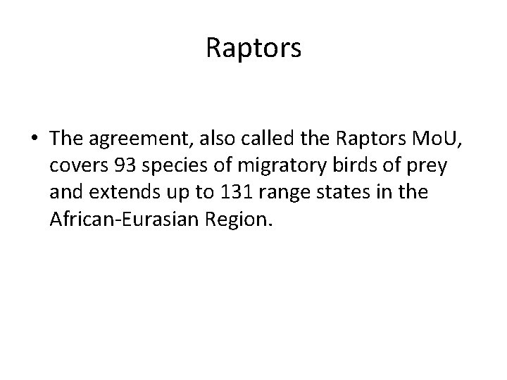 Raptors • The agreement, also called the Raptors Mo. U, covers 93 species of