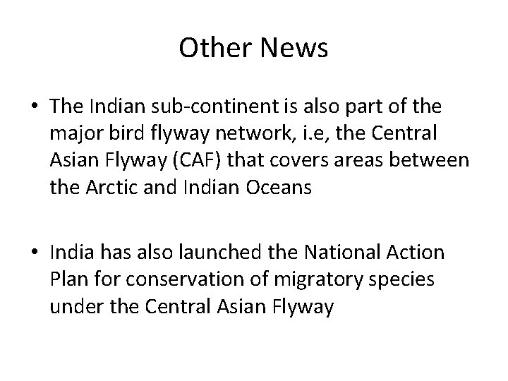 Other News • The Indian sub-continent is also part of the major bird flyway