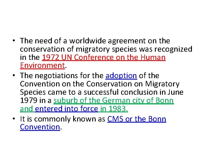  • The need of a worldwide agreement on the conservation of migratory species