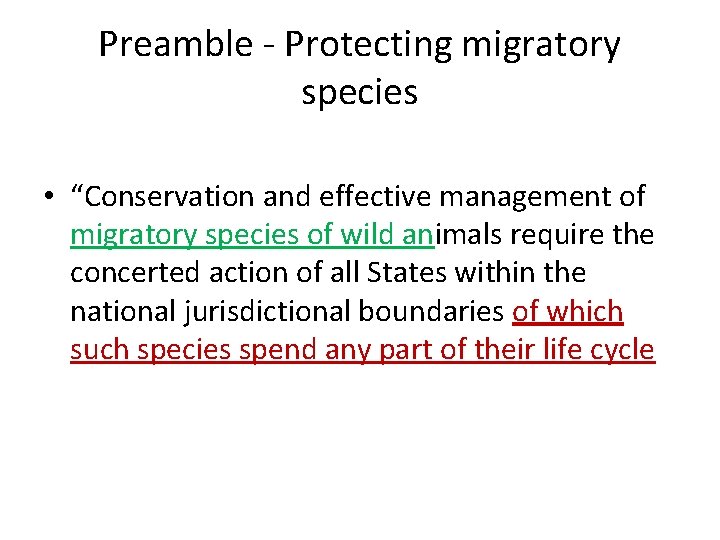 Preamble - Protecting migratory species • “Conservation and effective management of migratory species of