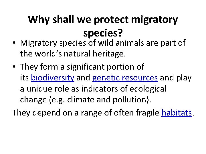Why shall we protect migratory species? • Migratory species of wild animals are part