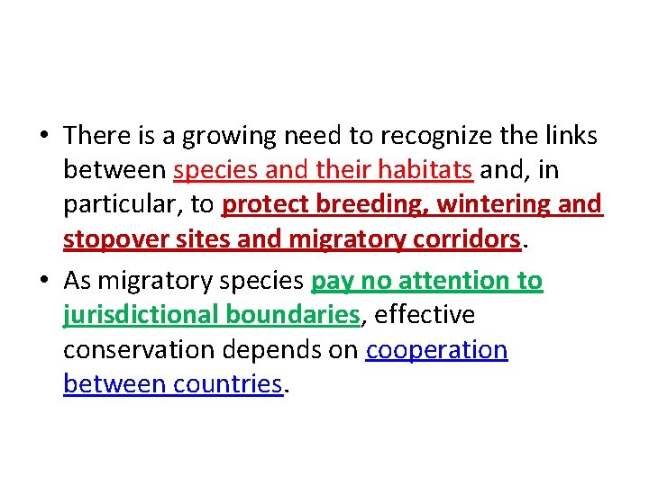  • There is a growing need to recognize the links between species and
