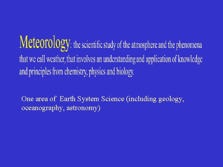 One area of Earth System Science (including geology, oceanography, astronomy) 