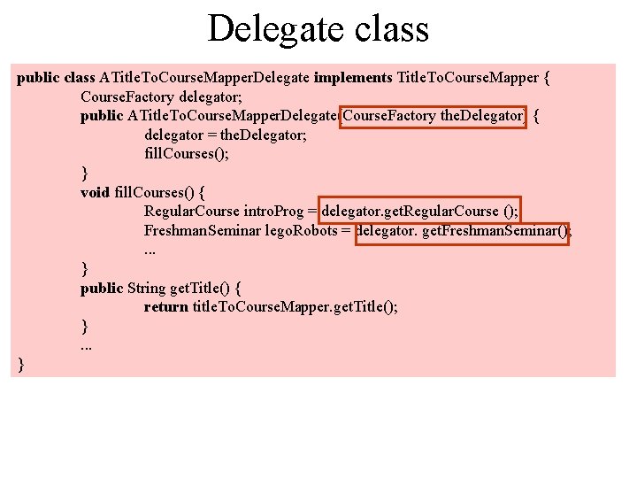 Delegate class public class ATitle. To. Course. Mapper. Delegate implements Title. To. Course. Mapper