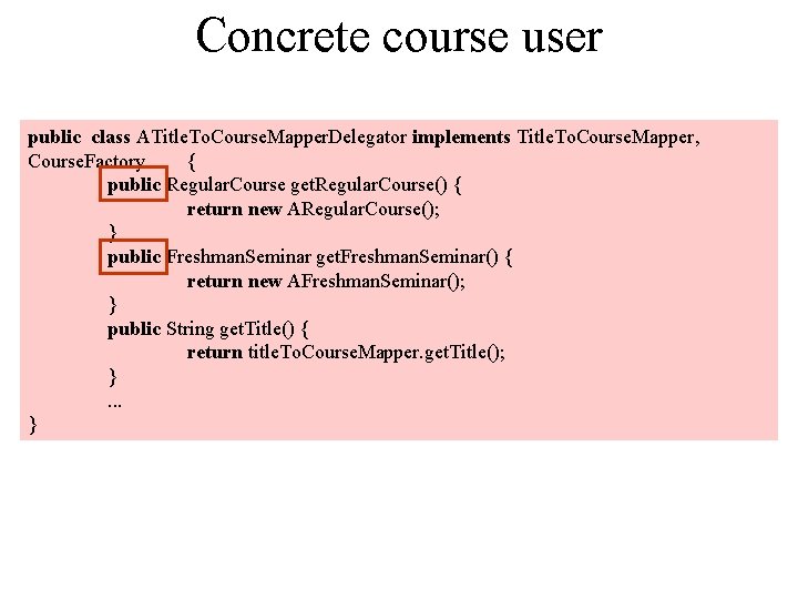 Concrete course user public class ATitle. To. Course. Mapper. Delegator implements Title. To. Course.