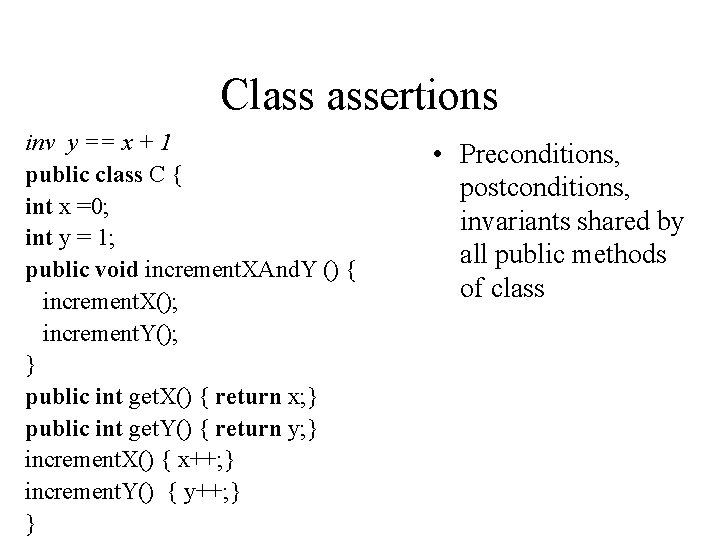 Class assertions inv y == x + 1 public class C { int x