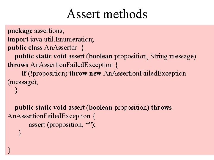 Assert methods package assertions; import java. util. Enumeration; public class An. Asserter { public