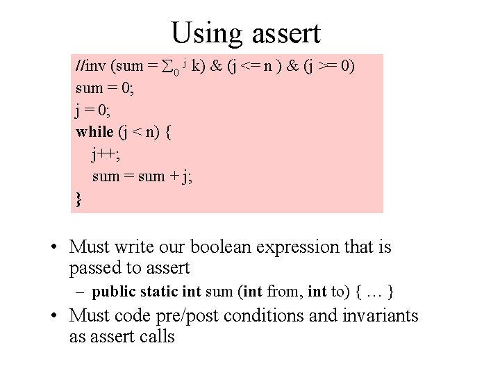 Using assert //inv (sum = 0 j k) & (j <= n ) &