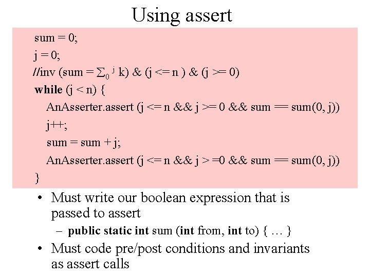 Using assert sum = 0; j = 0; //inv (sum = 0 j k)