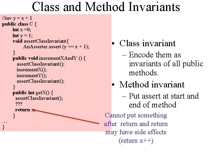 Class and Method Invariants //inv y = x + 1 public class C {