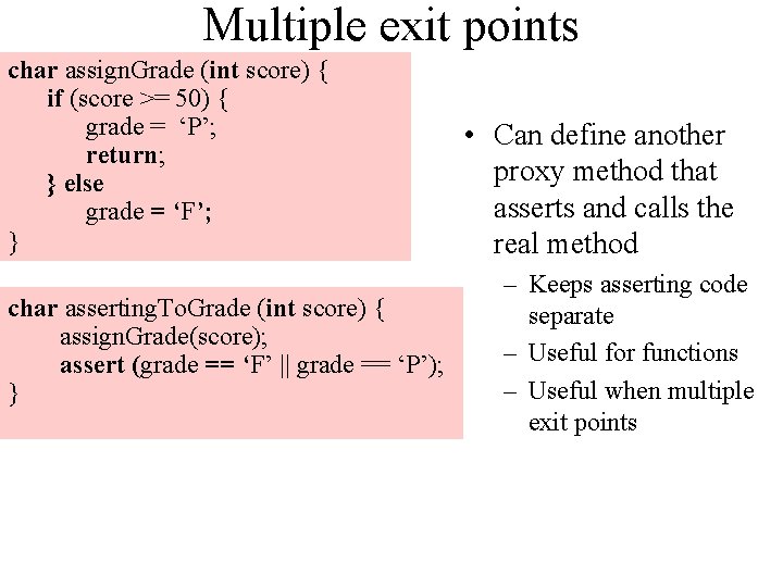 Multiple exit points char assign. Grade (int score) { if (score >= 50) {