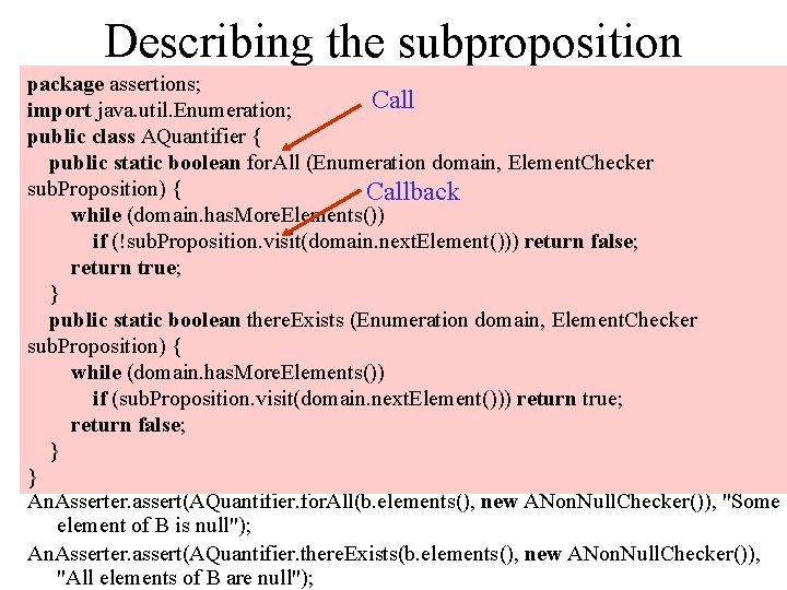 Describing the subproposition package assertions; Call import java. util. Enumeration; public class AQuantifier {