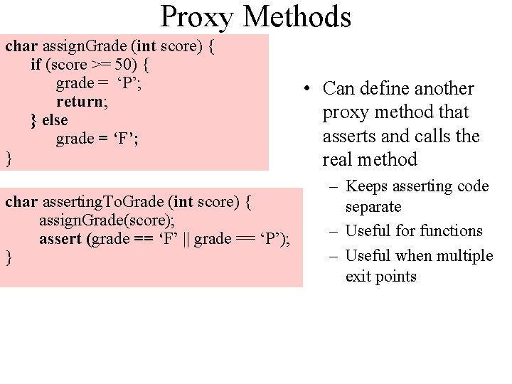 Proxy Methods char assign. Grade (int score) { if (score >= 50) { grade