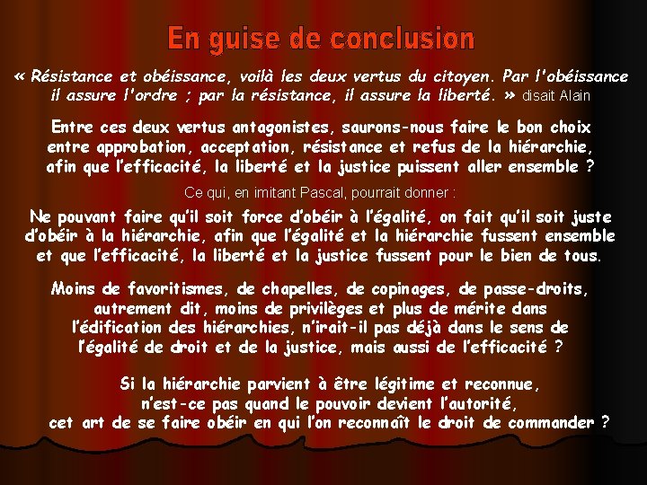  « Résistance et obéissance, voilà les deux vertus du citoyen. Par l'obéissance il