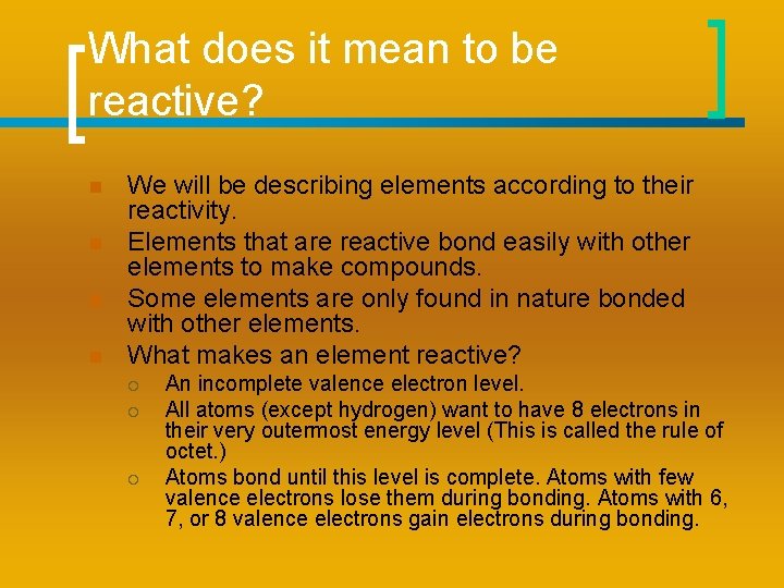 What does it mean to be reactive? n n We will be describing elements