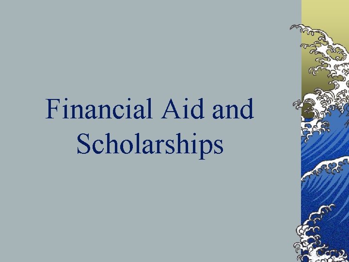 Financial Aid and Scholarships 