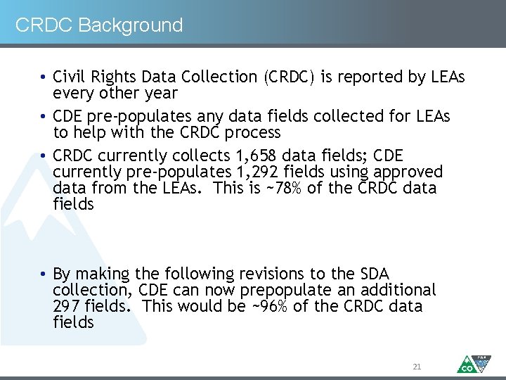 CRDC Background • Civil Rights Data Collection (CRDC) is reported by LEAs every other