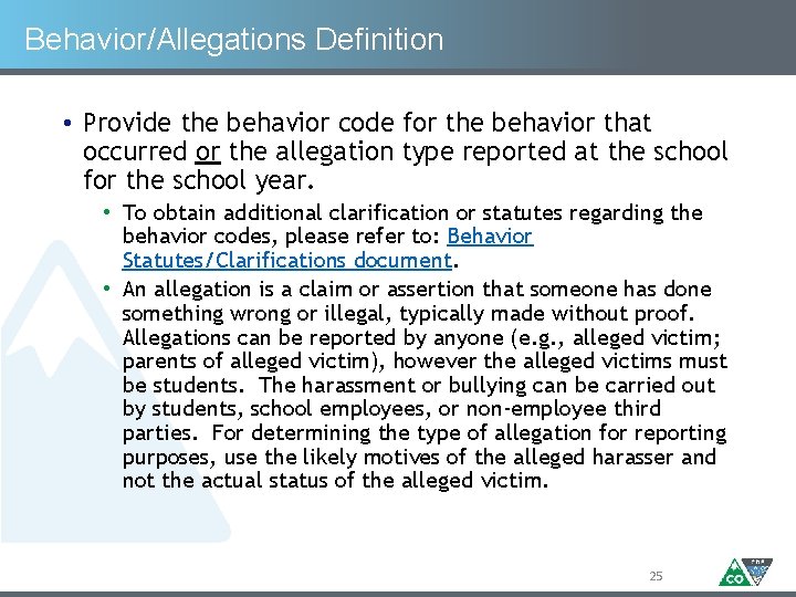 Behavior/Allegations Definition • Provide the behavior code for the behavior that occurred or the