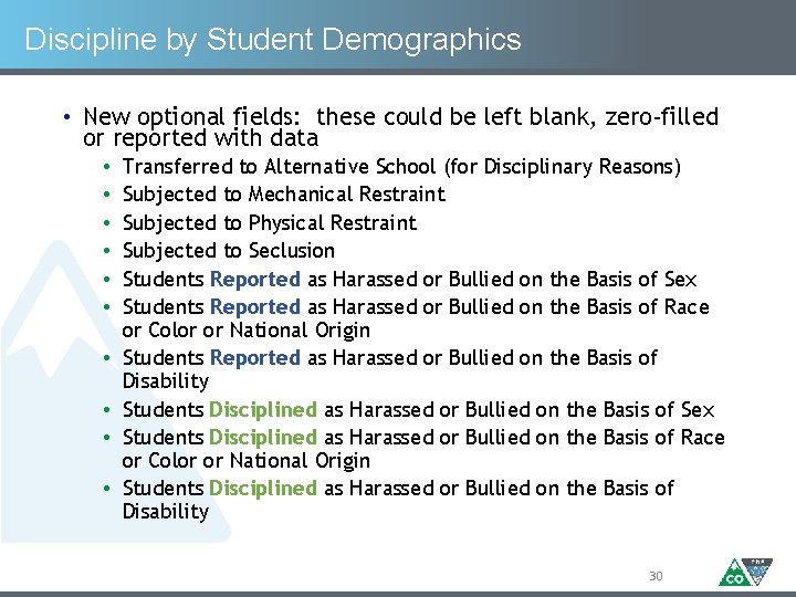 Discipline by Student Demographics • New optional fields: these could be left blank, zero-filled