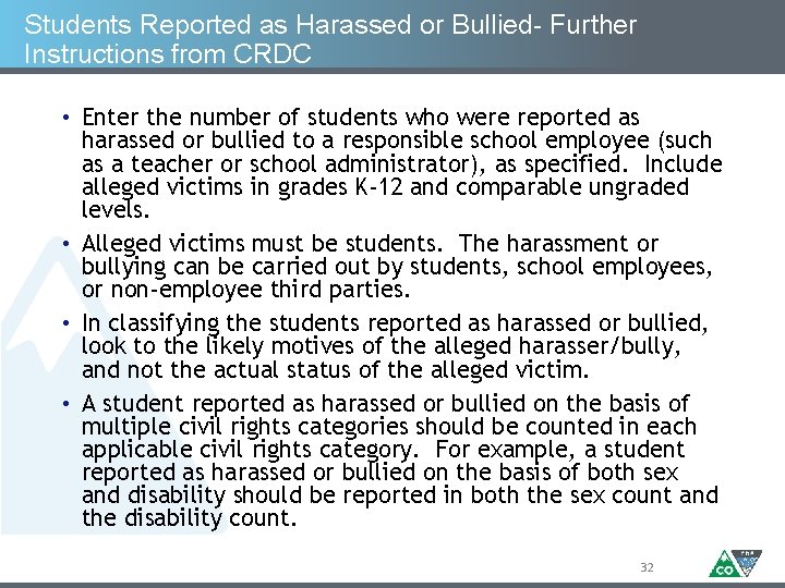 Students Reported as Harassed or Bullied- Further Instructions from CRDC • Enter the number