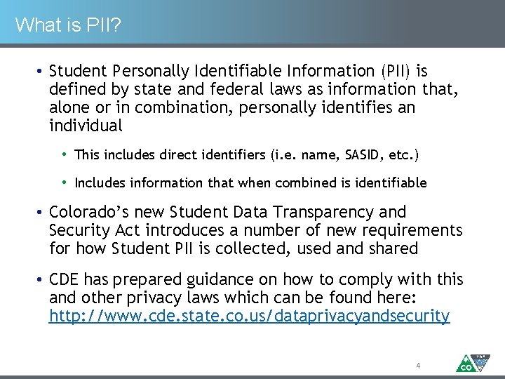 What is PII? • Student Personally Identifiable Information (PII) is defined by state and