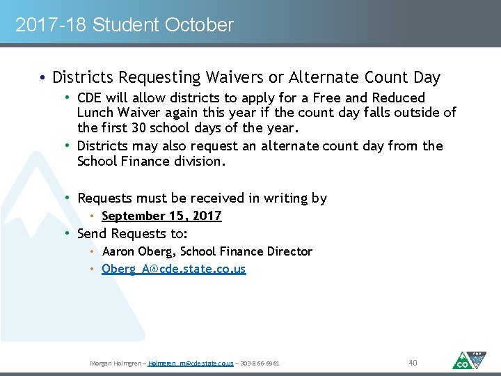 2017 -18 Student October • Districts Requesting Waivers or Alternate Count Day • CDE