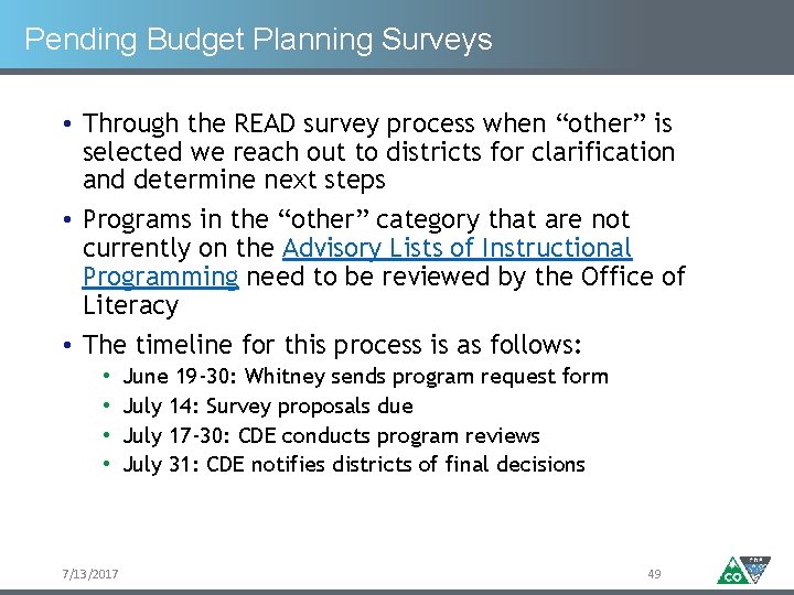 Pending Budget Planning Surveys • Through the READ survey process when “other” is selected