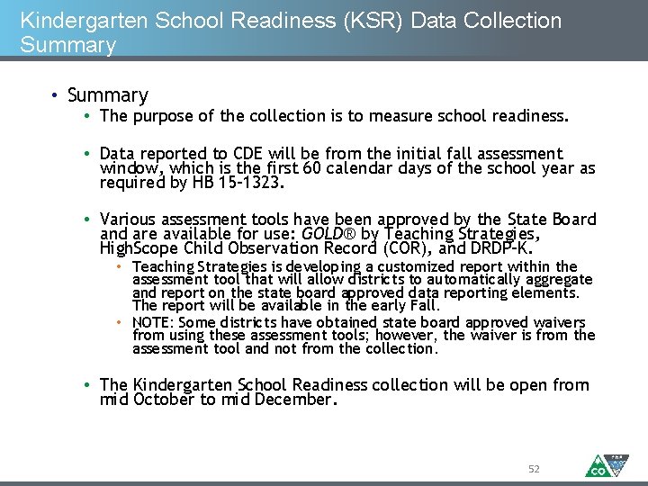 Kindergarten School Readiness (KSR) Data Collection Summary • Summary • The purpose of the