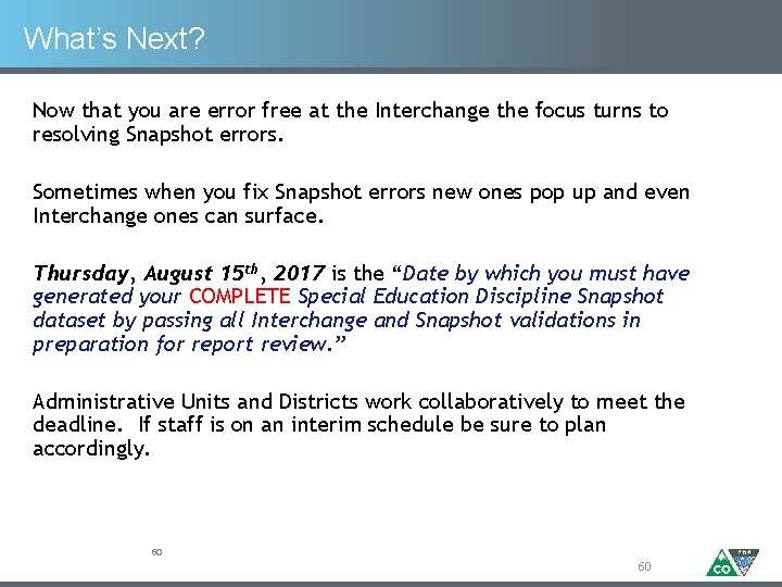 What’s Next? Now that you are error free at the Interchange the focus turns