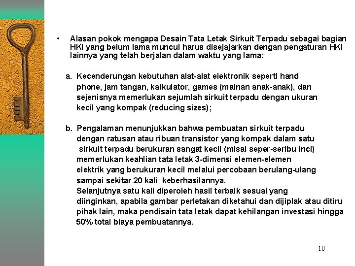  • Alasan pokok mengapa Desain Tata Letak Sirkuit Terpadu sebagai bagian HKI yang