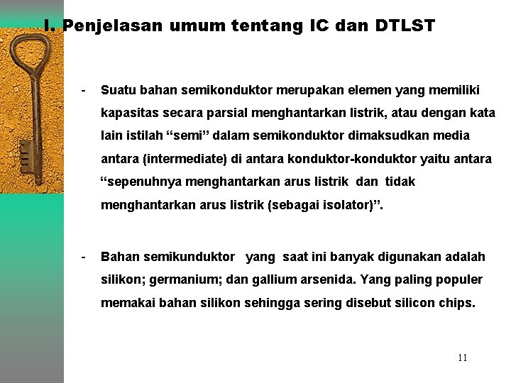 I. Penjelasan umum tentang IC dan DTLST - Suatu bahan semikonduktor merupakan elemen yang