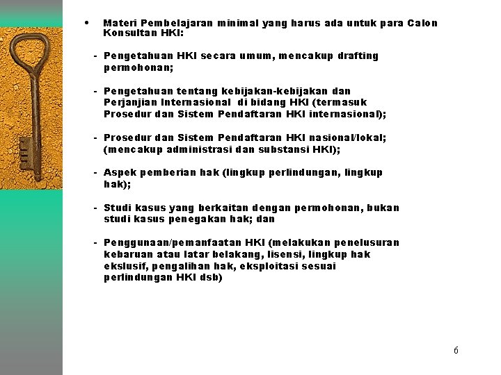  • Materi Pembelajaran minimal yang harus ada untuk para Calon Konsultan HKI: -