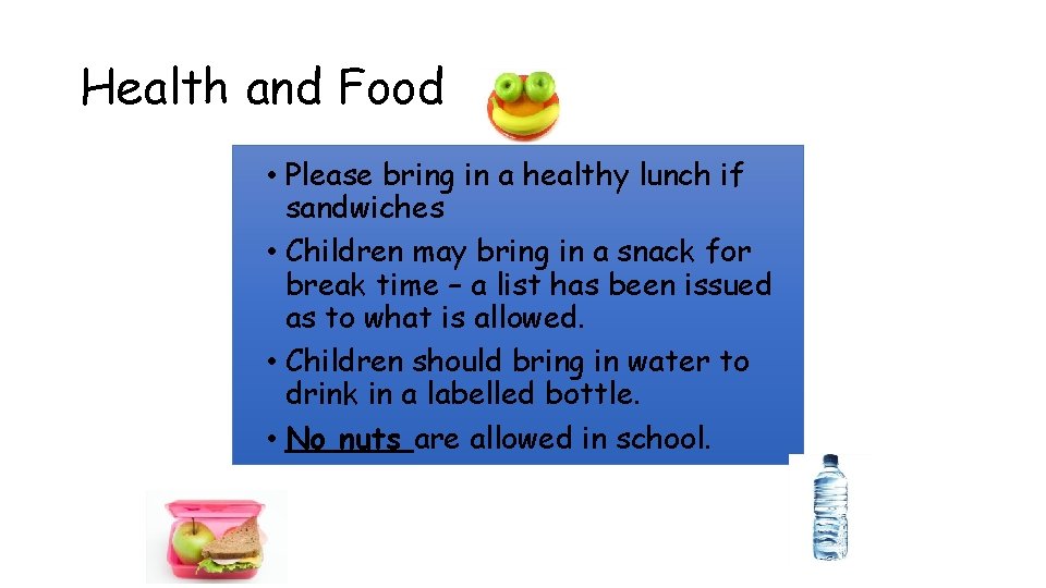 Health and Food • Please bring in a healthy lunch if sandwiches • Children