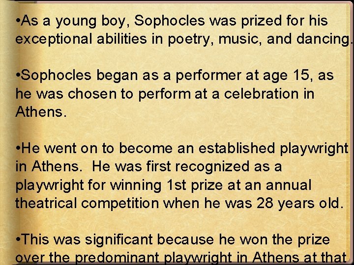  • As a young boy, Sophocles was prized for his exceptional abilities in