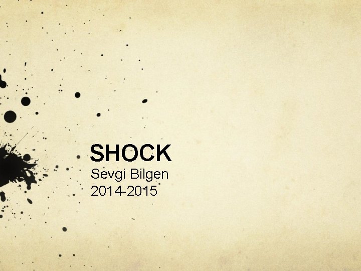 SHOCK Sevgi Bilgen 2014 -2015 