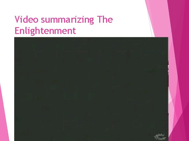 Video summarizing The Enlightenment 