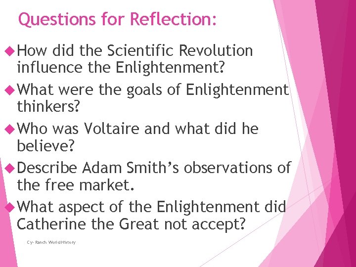 Questions for Reflection: How did the Scientific Revolution influence the Enlightenment? What were the