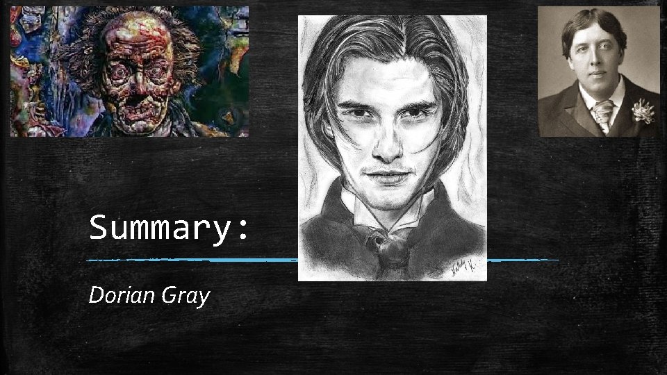 Summary: Dorian Gray Summary: Dorian Gray
