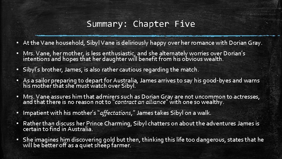 Summary: Chapter Five ▪ At the Vane household, Sibyl Vane is deliriously happy over Summary: Chapter Five ▪ At the Vane household, Sibyl Vane is deliriously happy over