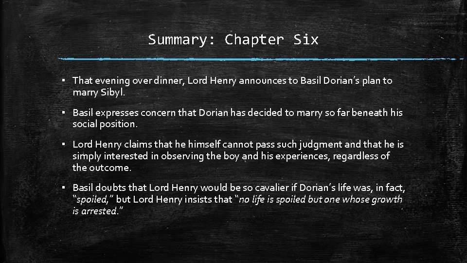 Summary: Chapter Six ▪ That evening over dinner, Lord Henry announces to Basil Dorian’s Summary: Chapter Six ▪ That evening over dinner, Lord Henry announces to Basil Dorian’s